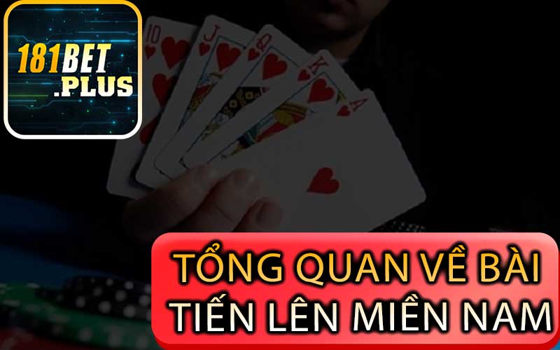 Tổng quan về bài tiến lên miền nam