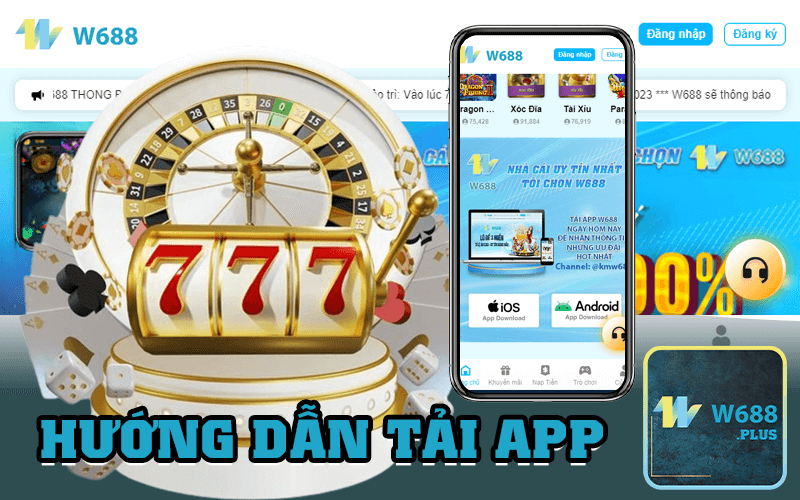 Tầm quan trong của ứng dụng và việc tải app w688