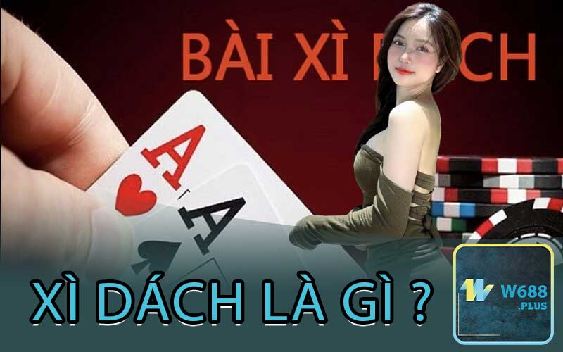 Xì Dách là gì ?