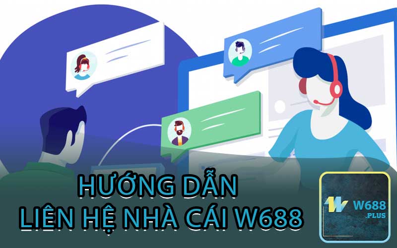 Hướng Dẫn Liên Hệ Nhà Cái W688