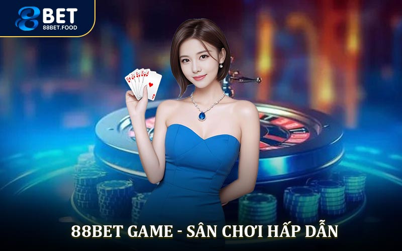 88BET Game - Sân Chơi Hấp Dẫn Cho Mọi Bet Thủ
